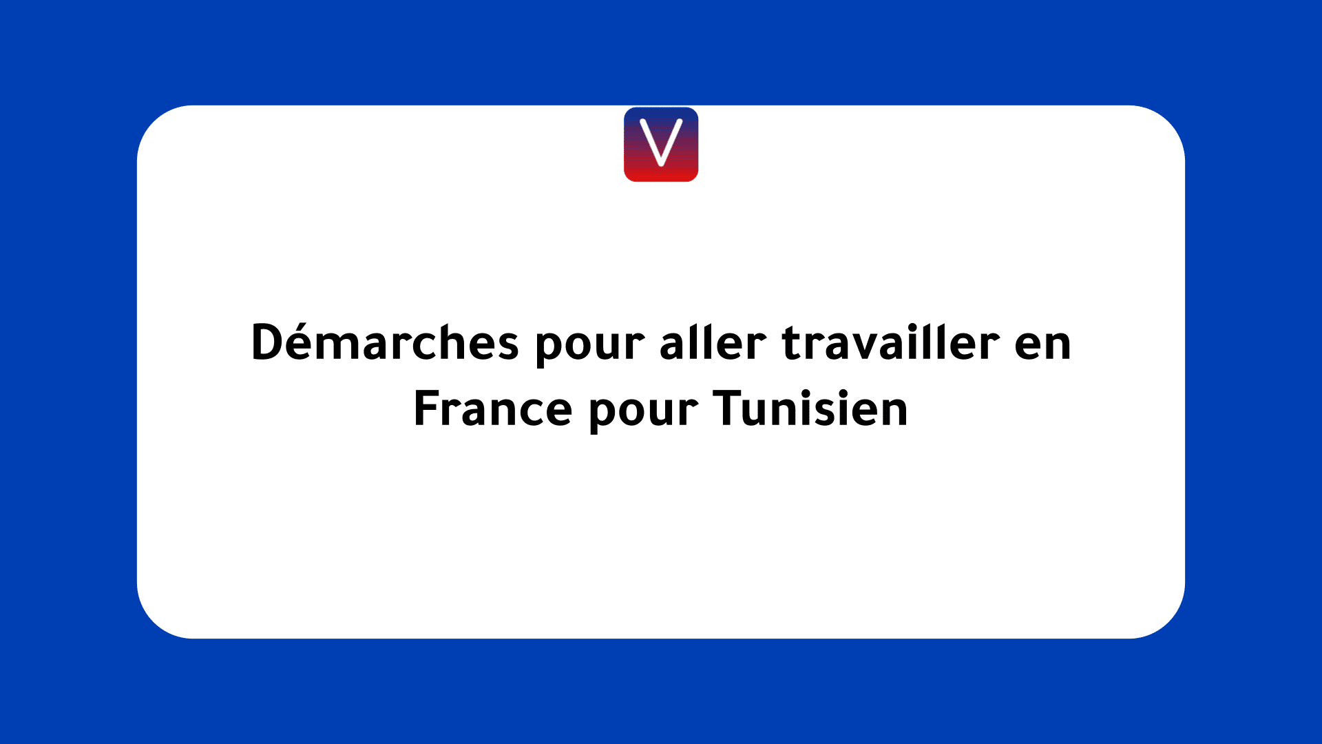 aller travailler en France pour Tunisien