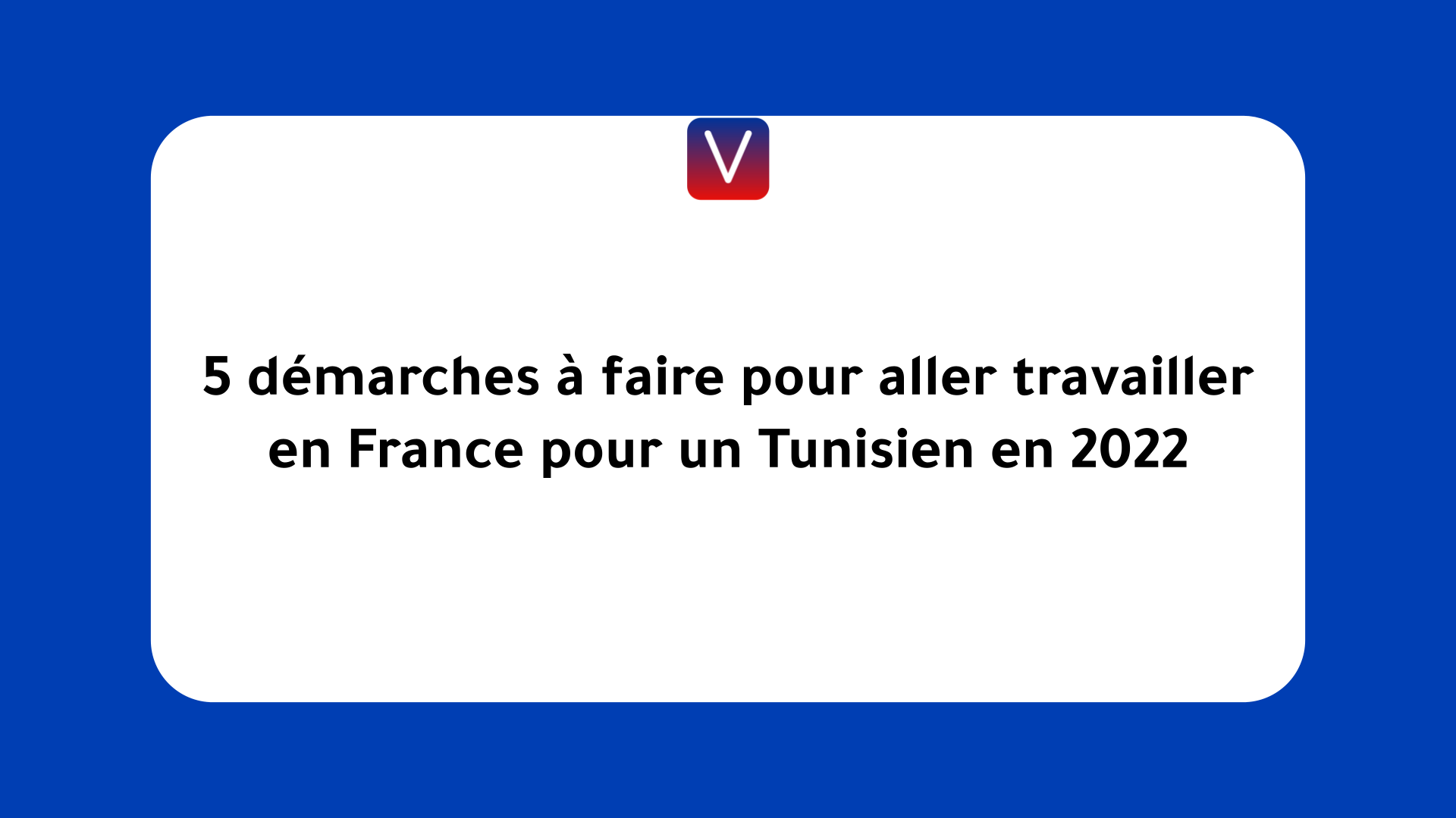 aller travailler en France pour un Tunisien en 2022