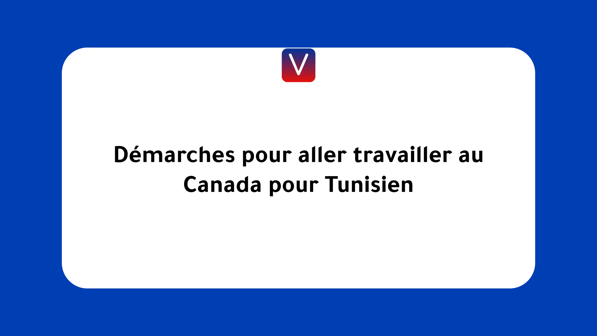 aller travailler au Canada pour Tunisien